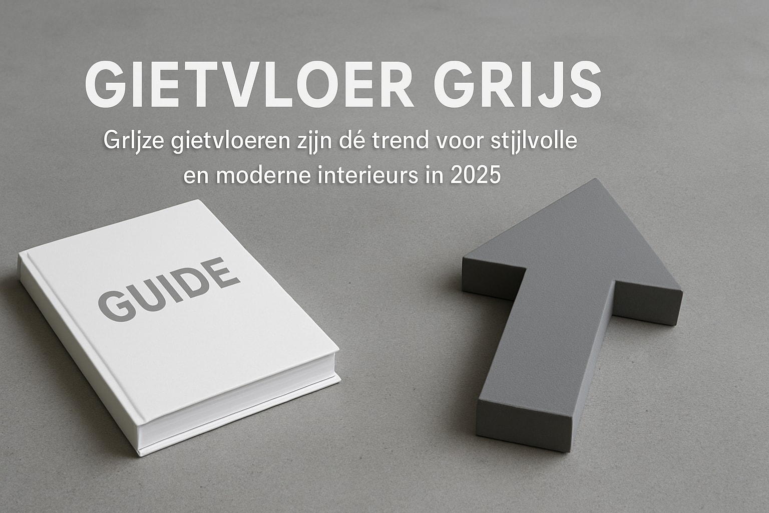 Gietvloer Grijs Guide 2025: Stijlvol & Modern Interieur