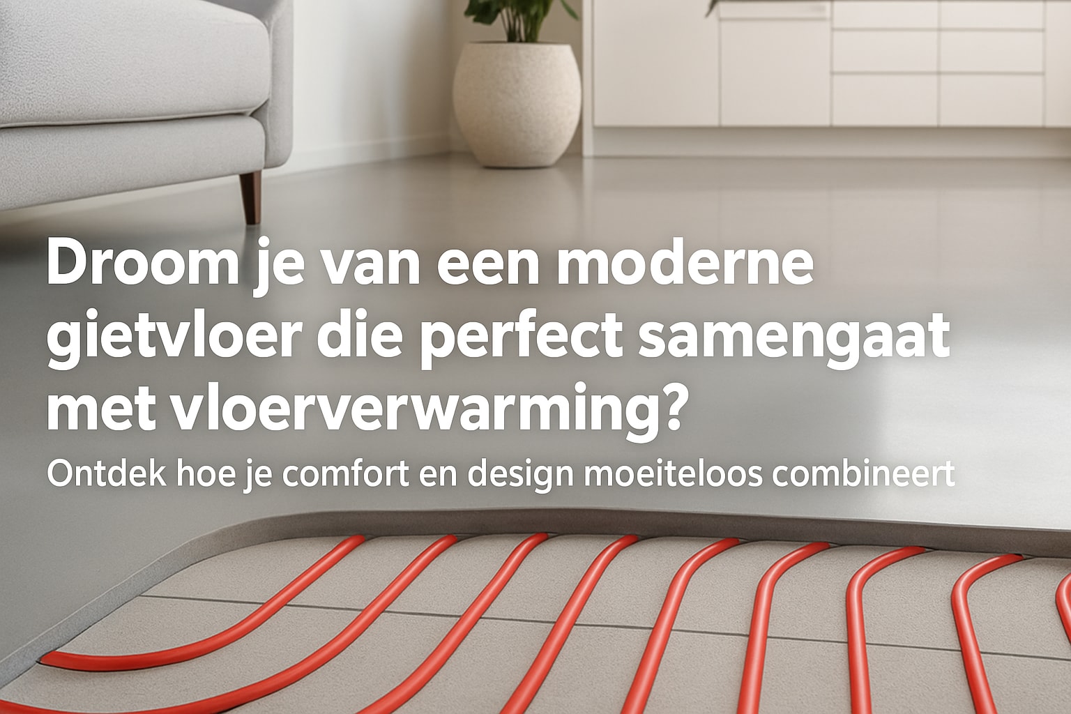 Gietvloer Over Vloerverwarming: De Ultieme Handleiding 2025