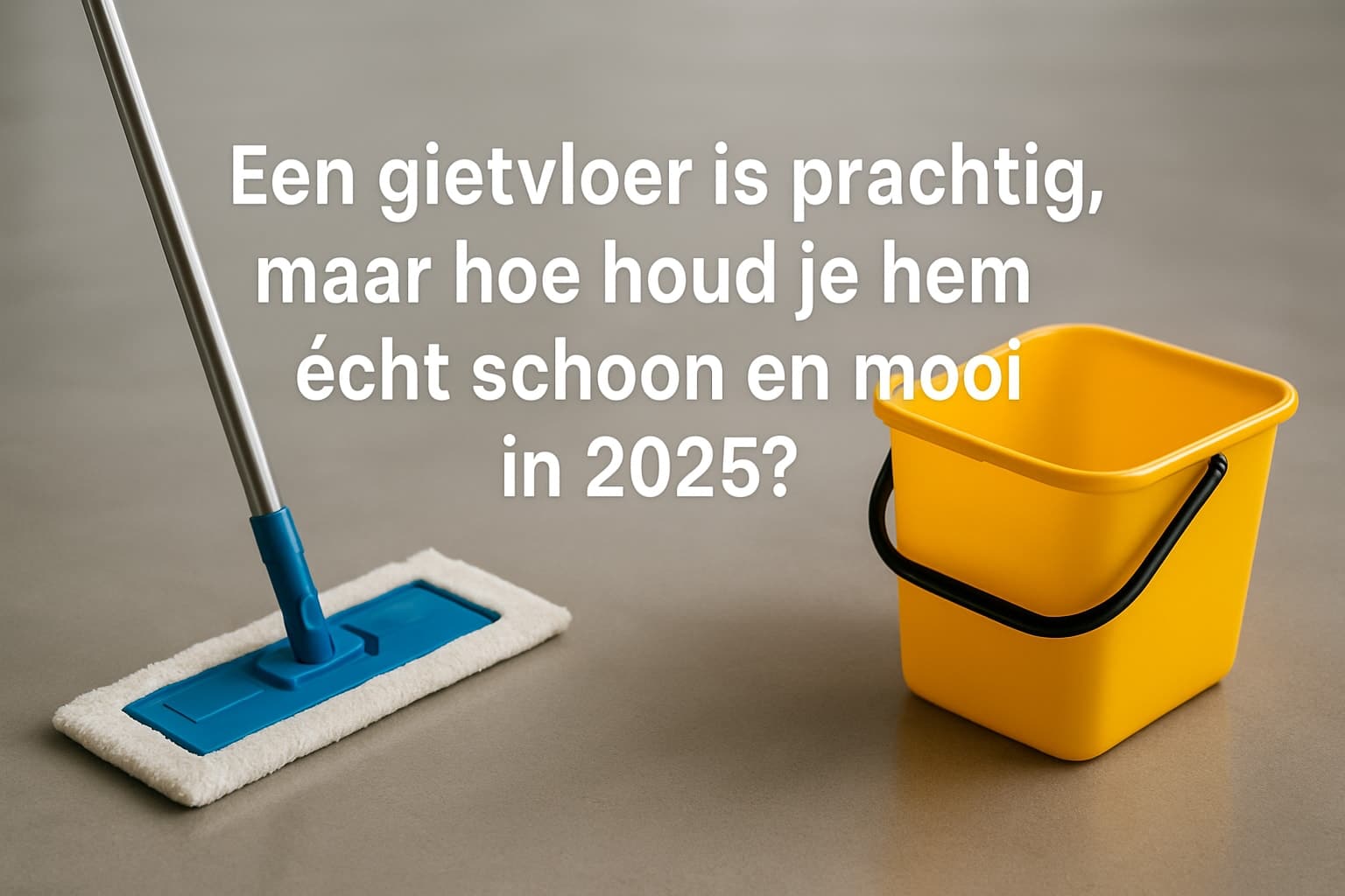 Schoonmaken Gietvloer Guide: Praktische Tips Voor 2025